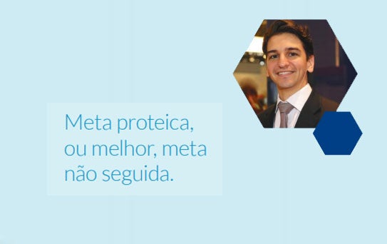 Meta proteica, ou melhor meta não seguida