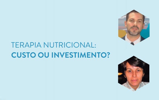 Terapia Nutricional - Custo ou investimento