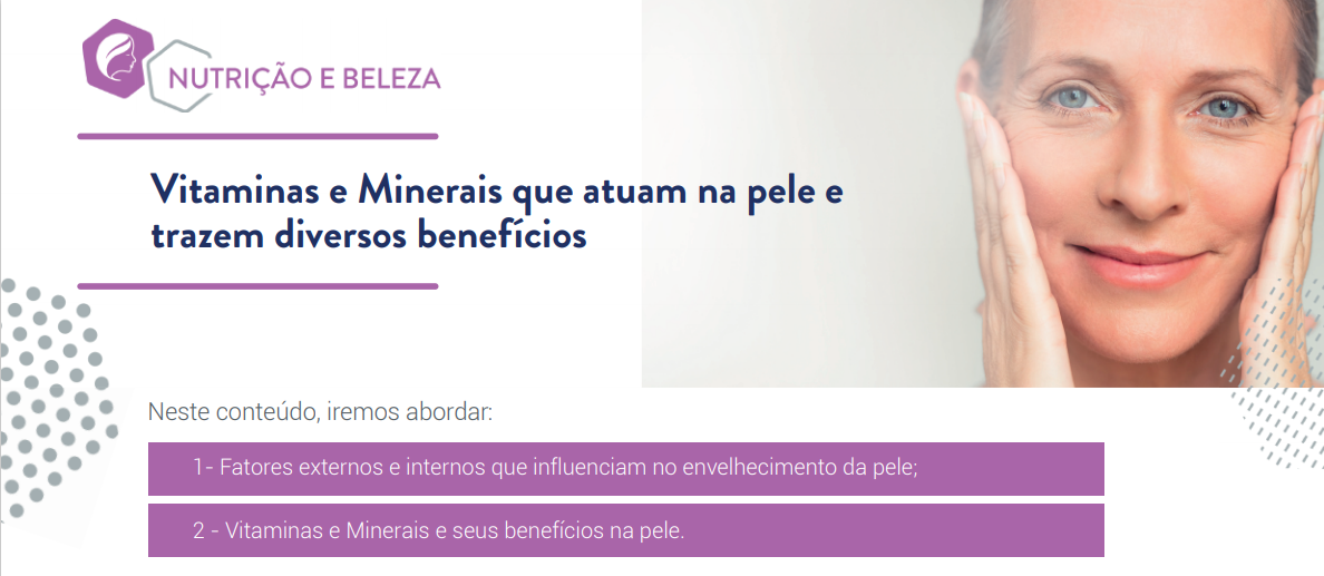 Vitaminas e Minerais e seus benefícios na pele. 