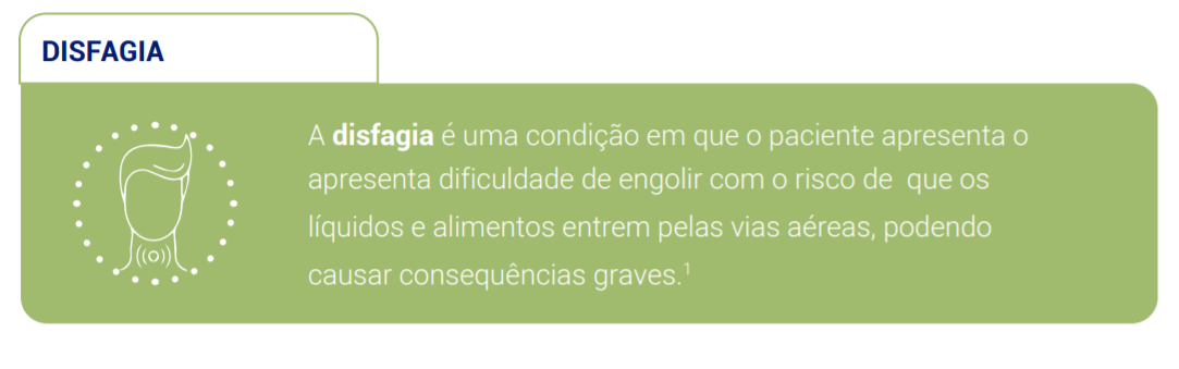 A disfagia é uma condição em que o paciente apresenta o apresenta dificuldade de engolir com o risco de que os líquidos e alimentos entrem pelas vias aéreas, podendo causar consequências graves.
