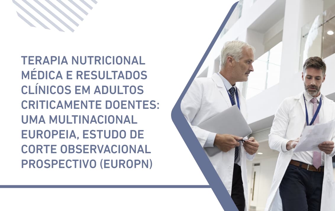 Terapia nutricional médica e resultados clínicos em adultos criticamente doentes: uma multinacional europeia, estudo de corte observacional prospectivo (europn)