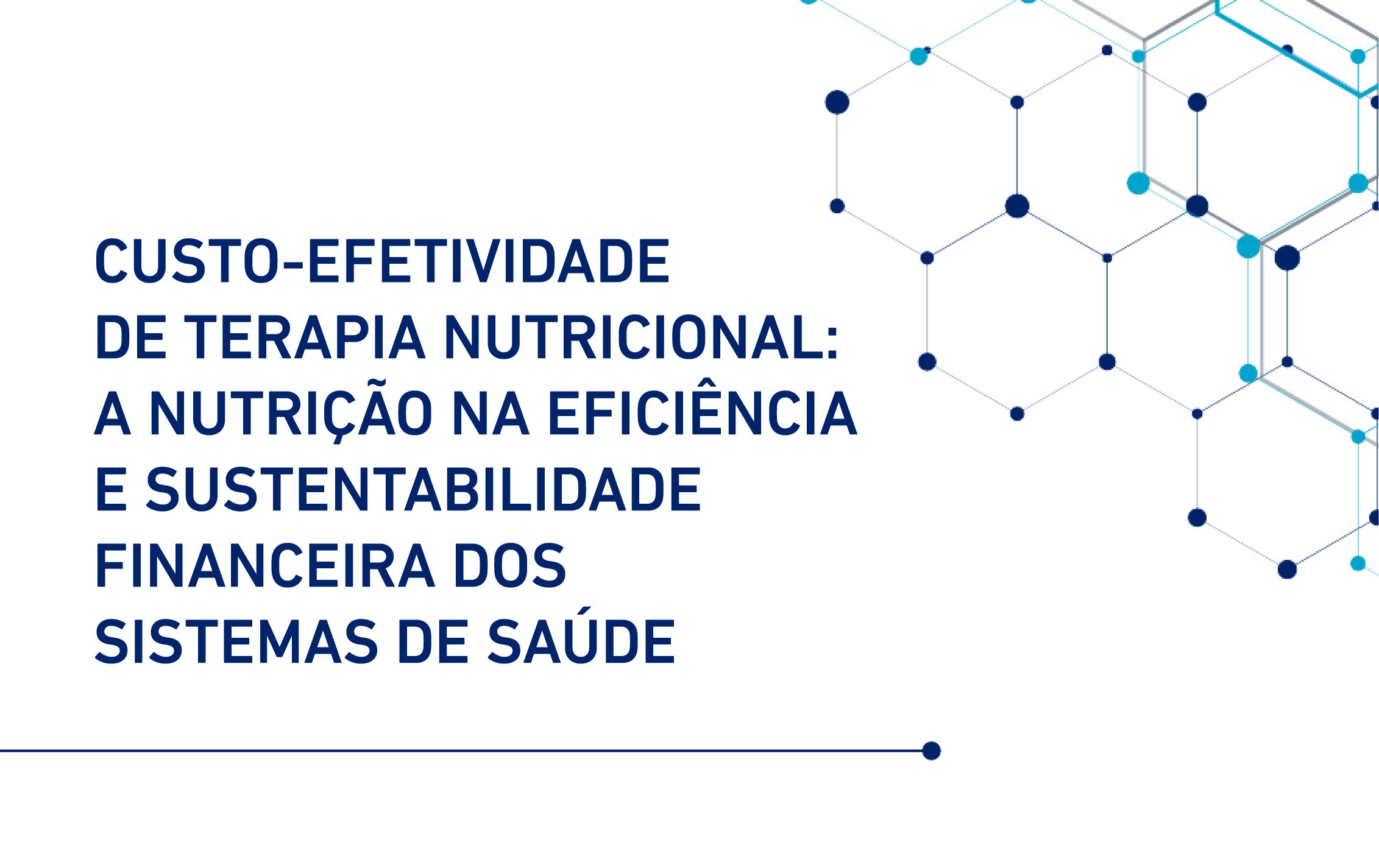 Custo-efetividade de Terapia Nutricional: A nutrição na eficiência e sustentabilidade financeira dos sistemas de saúde.