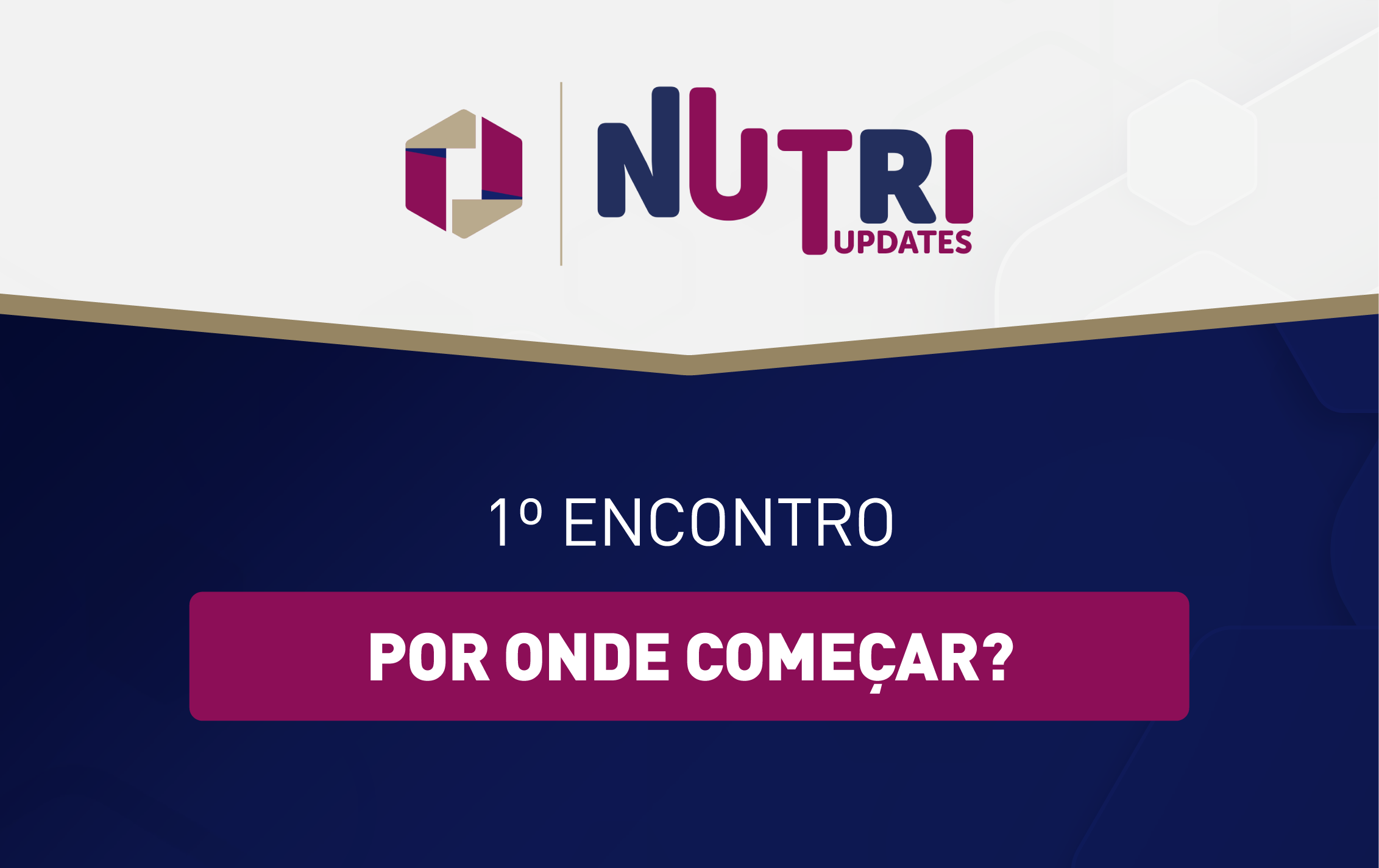 NutriUpdates - 1º encontro: Por onde começar?