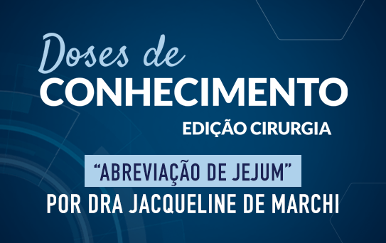 Doses de Conhecimento - Edição Cirurgia - Abreviação de Jejum