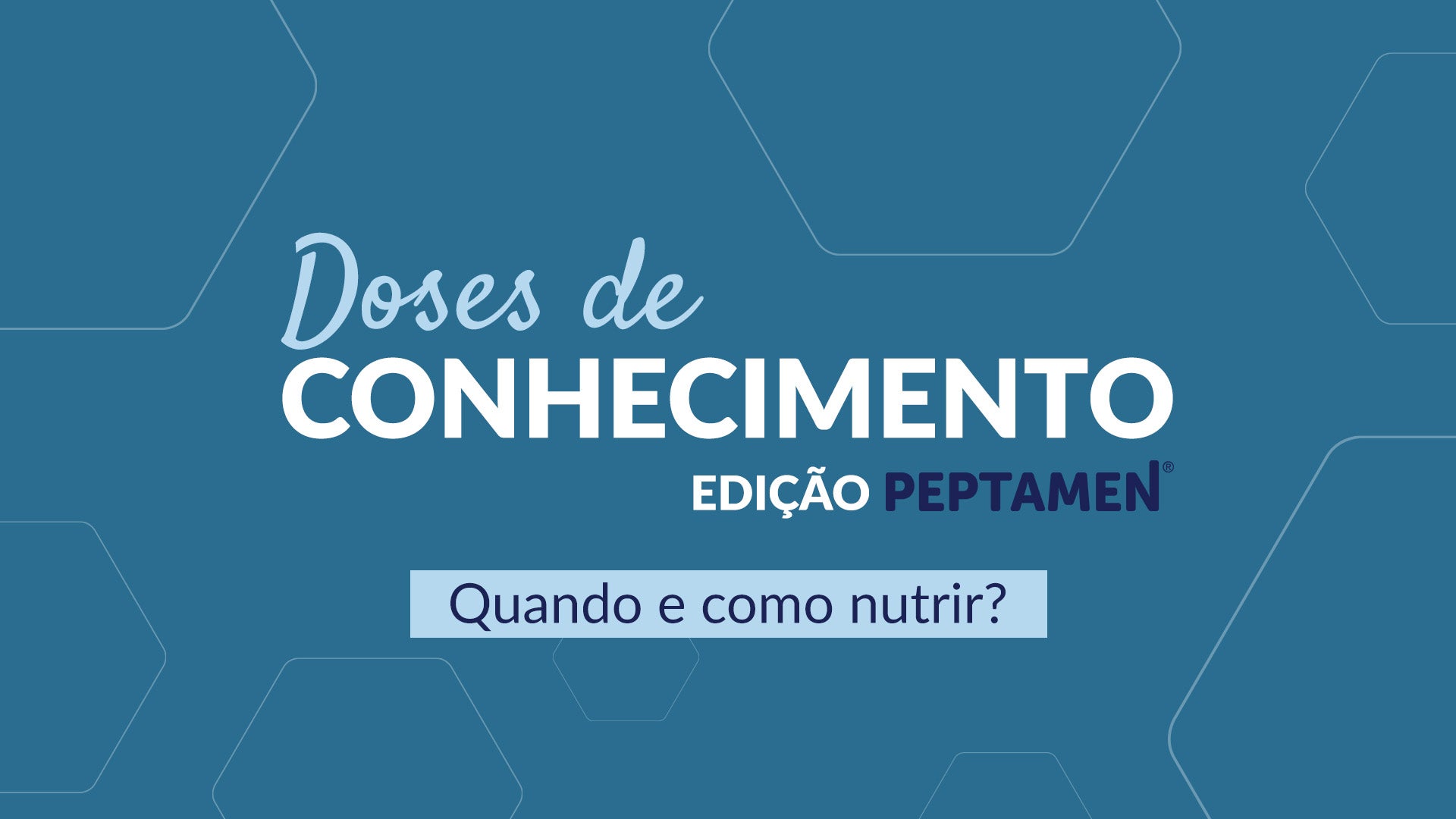 Dose de Conhecimento II - Quando e como nutrir?