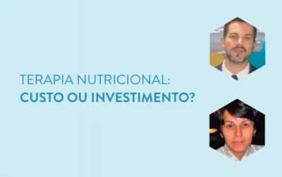 Terapia Nutricional - Custo ou investimento