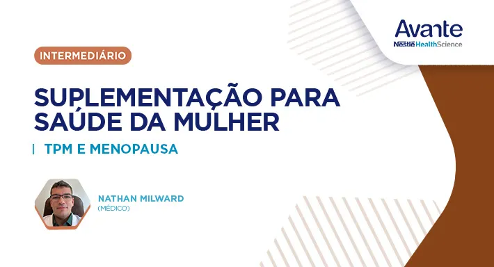 Suplementação para saúde da mulher  (TPM e menopausa)