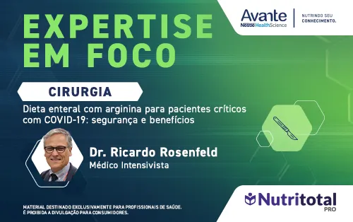 Dr Ricardo Rosenfeld | Dieta enteral com arginina para pacientes críticos com COVID-19: segurança e benefícios