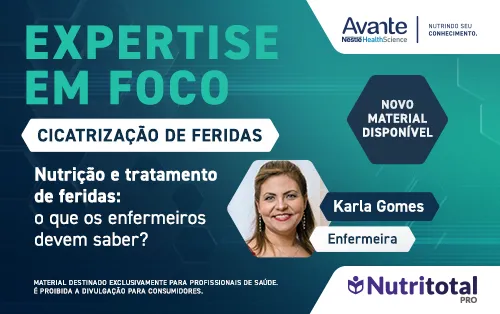 Expertise em Foco: Nutrição e Tratamento de Feridas: O que os enfermeiros devem saber? | Karla Gomes