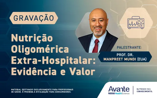 Gravação Webinar: Nutrição Oligomérica Extra-Hospitalar: Evidência e Valor | Prof Dr Manpreet Mundi