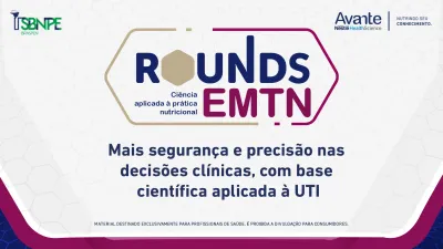 ROUNDS EMTN - Ciência aplicada para decisões multidisciplinares em terapia nutricional