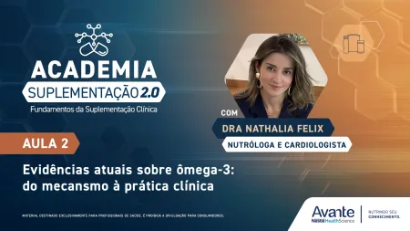 Evidências atuais sobre Ômega-3 - do mecanismo à prática clínica 