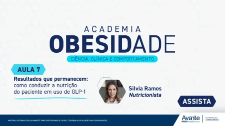 Resultados que permanecem: como conduzir a nutrição do paciente em uso de GLP-1