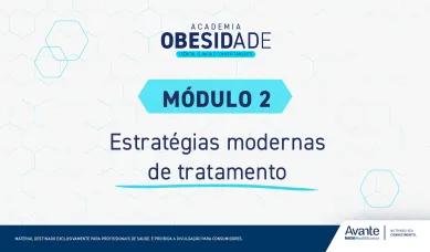 Academia Obesidade: ciência, clínica e comportamento - Módulo Estratégias Modernas de Tratamento