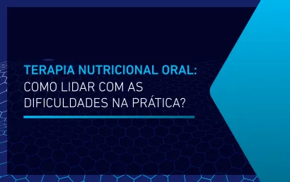 Gravação Webmeeting: Terapia Nutricional Oral: Como lidar com as dificuldades na Prática?