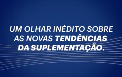 Webinar: Um olhar moderno sobre as novas tendências da Suplementação